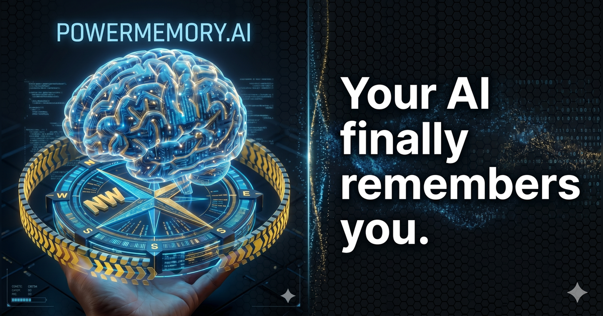 POWER MEMORY - Your AI finally remembers you